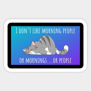 I Don't Like Morning People Sticker